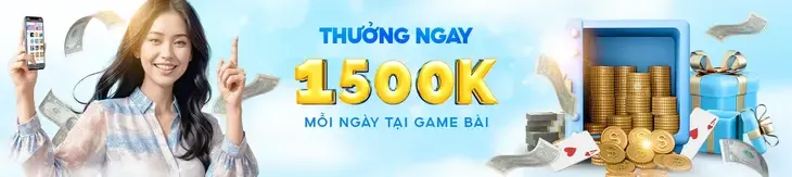 THƯỞNG 1500K NẠP LẠI TẠI GAME BÀI