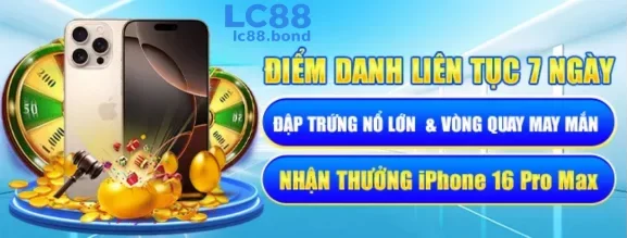 Khuyến Mãi – Nhận Thưởng Hấp Dẫn Tại LC88